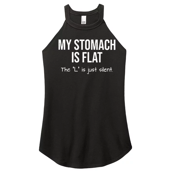 My Stomach Is Flat The L Is Just Silent Women’s Perfect Tri Rocker Tank