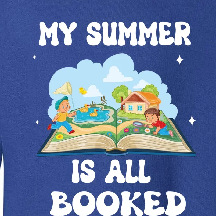 My Summer Is All Booked Book Reading Funny Bookworm Gift Toddler Sweatshirt