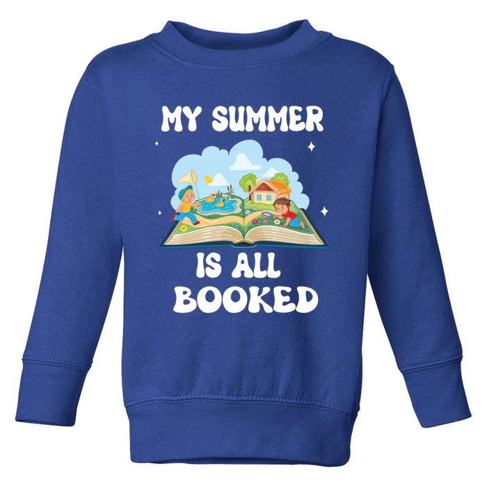 My Summer Is All Booked Book Reading Funny Bookworm Gift Toddler Sweatshirt