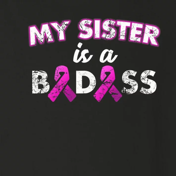 My Sister is a Badass Breast Cancer Shirt Toddler Long Sleeve Shirt