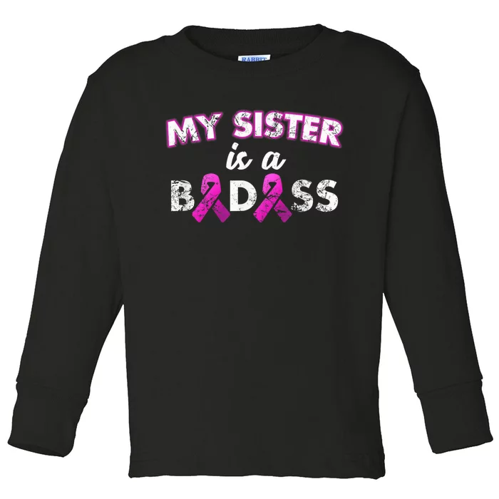 My Sister is a Badass Breast Cancer Shirt Toddler Long Sleeve Shirt