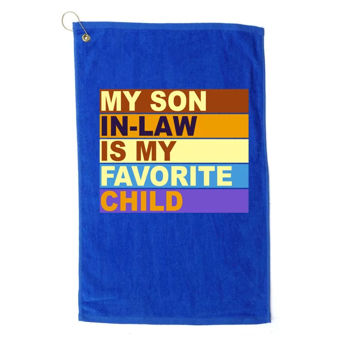 My Son In Law Is My Favorite Child Funny Family Matching Platinum Collection Golf Towel