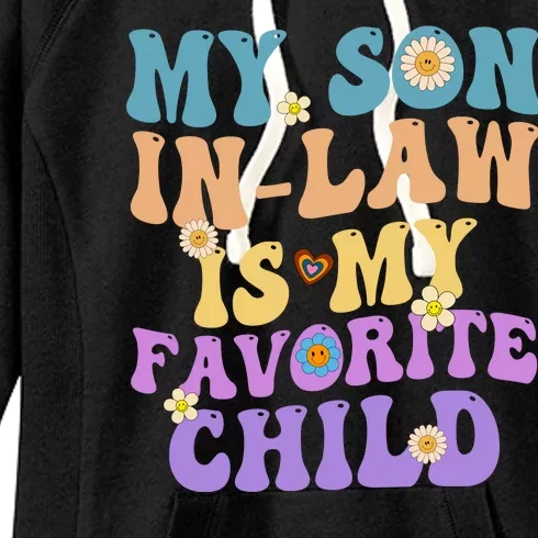 My Son In Law Is My Favorite Child Funny Family Humor Groovy Women's Fleece Hoodie