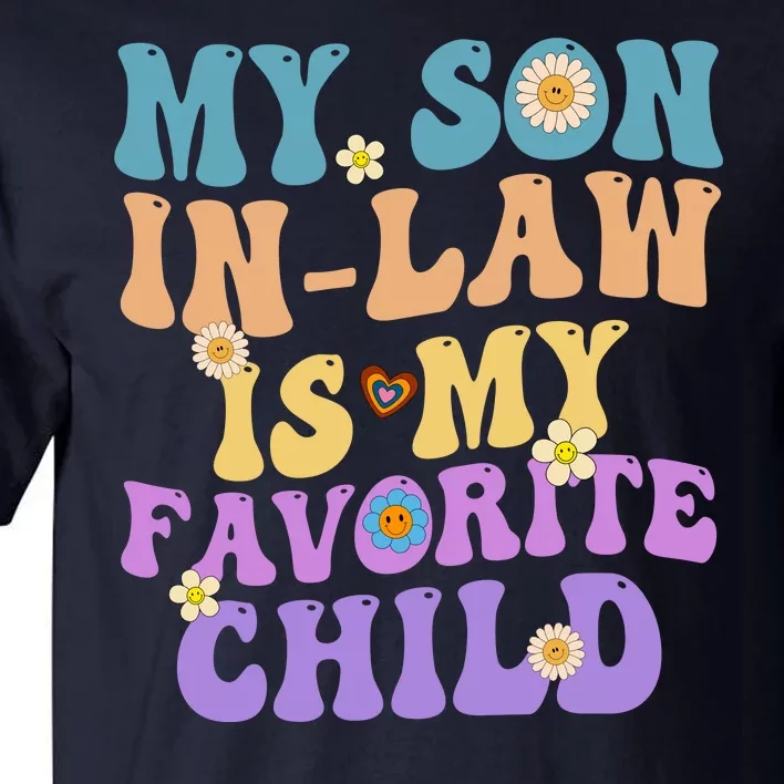 My Son In Law Is My Favorite Child Funny Family Humor Groovy Tall T-Shirt