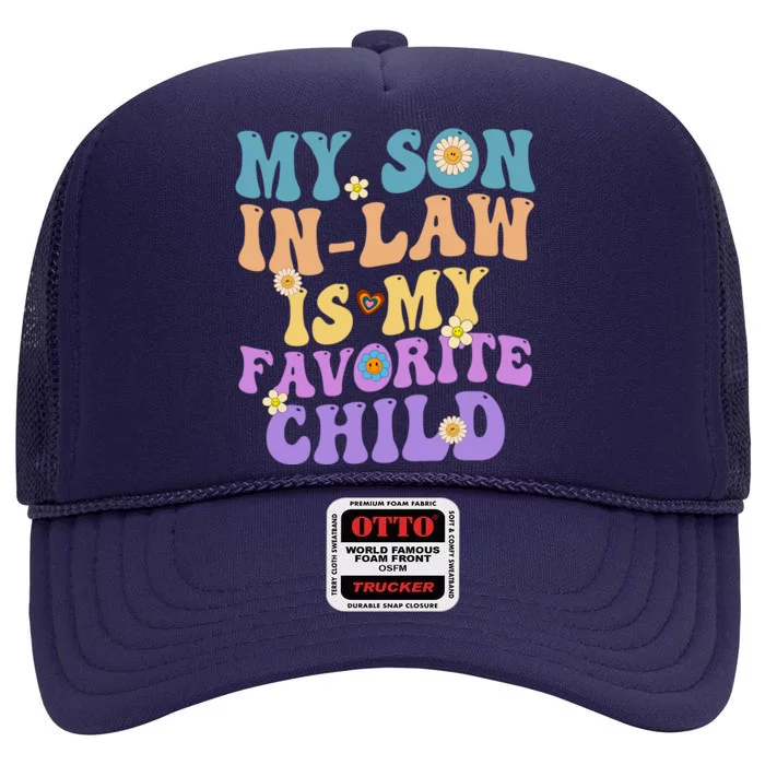 My Son In Law Is My Favorite Child Funny Family Humor Groovy High Crown Mesh Trucker Hat