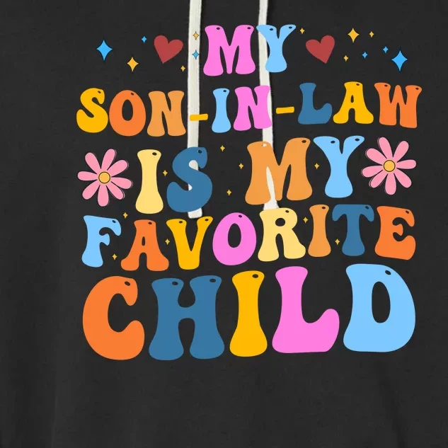 My Son In Law Is My Favorite Child Funny Cute Mom Garment-Dyed Fleece Hoodie