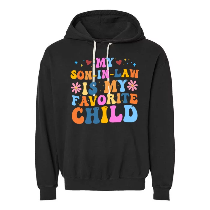 My Son In Law Is My Favorite Child Funny Cute Mom Garment-Dyed Fleece Hoodie