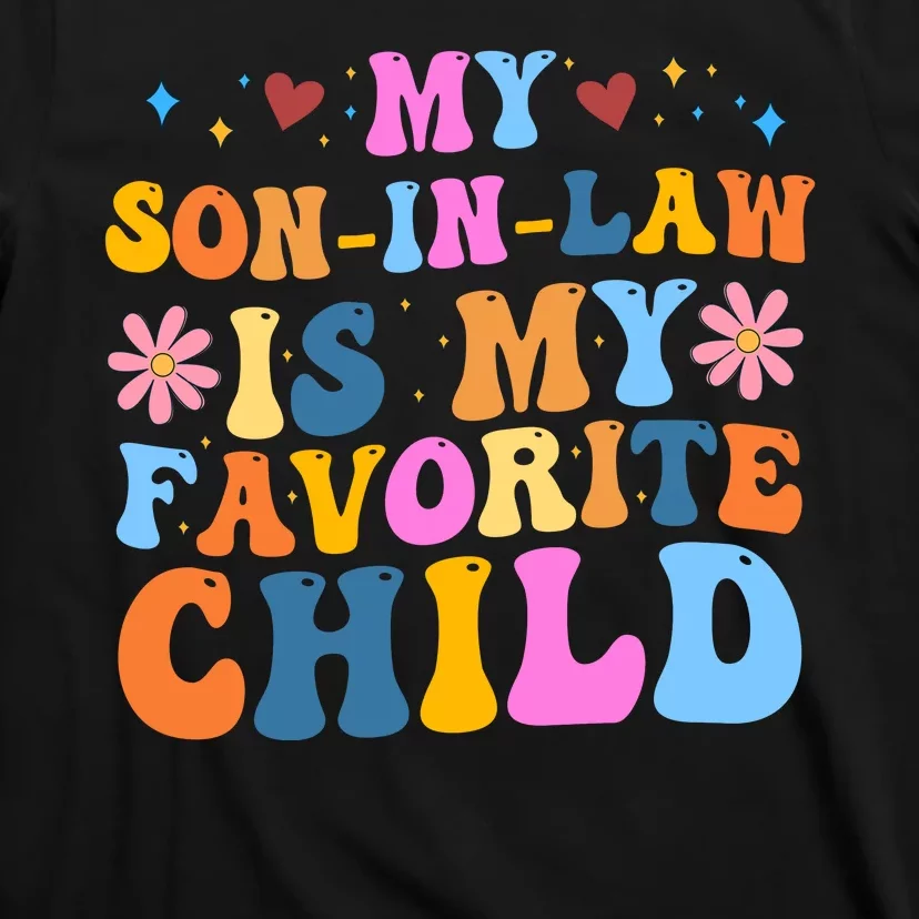 My Son In Law Is My Favorite Child Funny Cute Mom T-Shirt