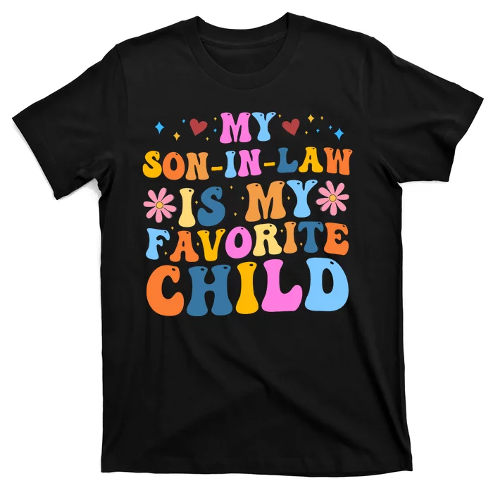 My Son In Law Is My Favorite Child Funny Cute Mom T-Shirt