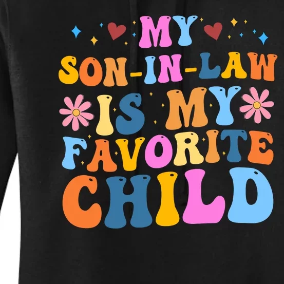 My Son In Law Is My Favorite Child Funny Cute Mom Women's Pullover Hoodie