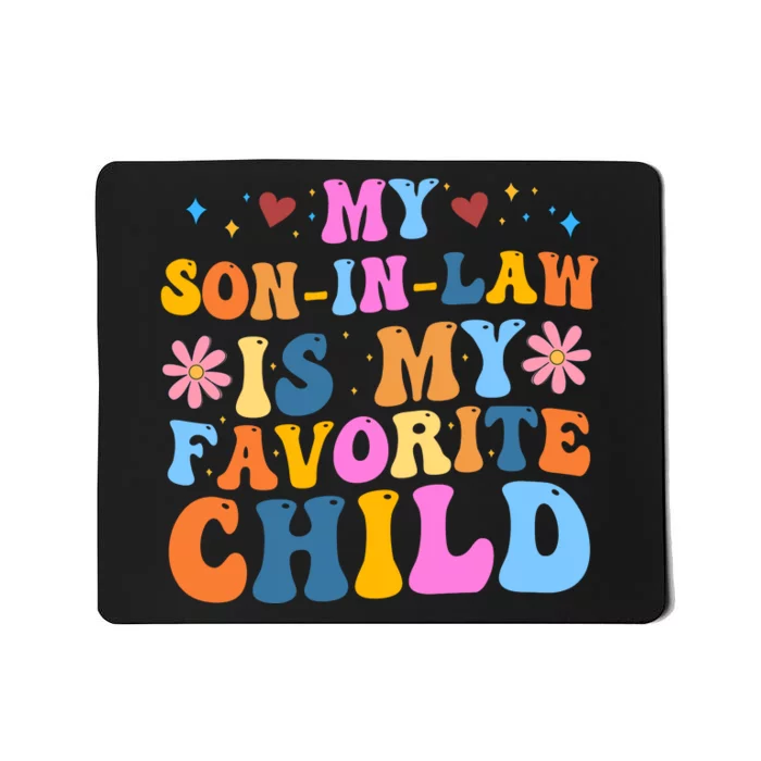 My Son In Law Is My Favorite Child Funny Cute Mom Mousepad