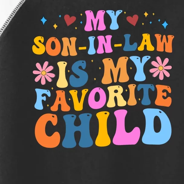 My Son In Law Is My Favorite Child Funny Cute Mom Toddler Fine Jersey T-Shirt