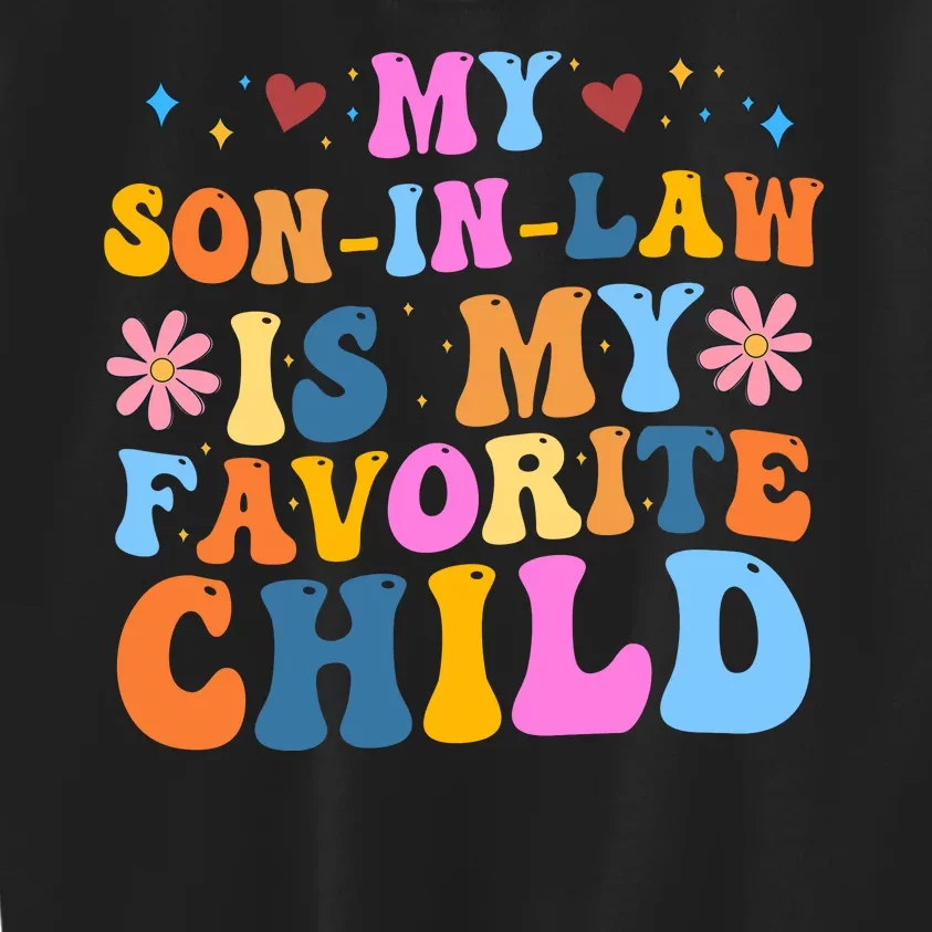 My Son In Law Is My Favorite Child Funny Cute Mom Kids Sweatshirt