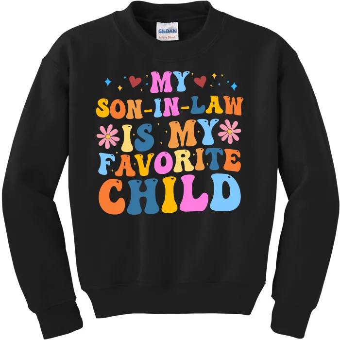 My Son In Law Is My Favorite Child Funny Cute Mom Kids Sweatshirt