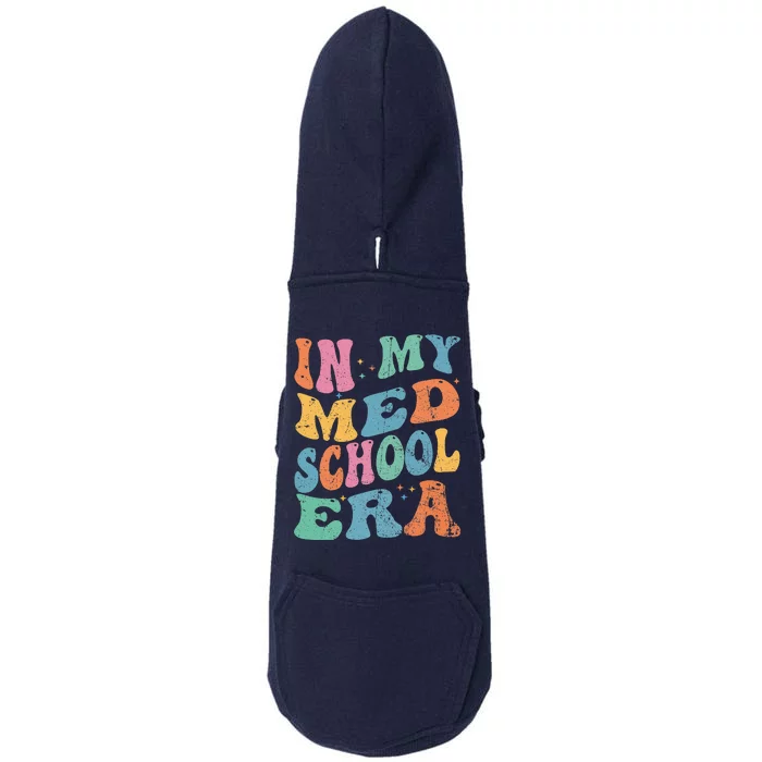 Medical School In My Med School Era Future Doctor Doggie 3-End Fleece Hoodie