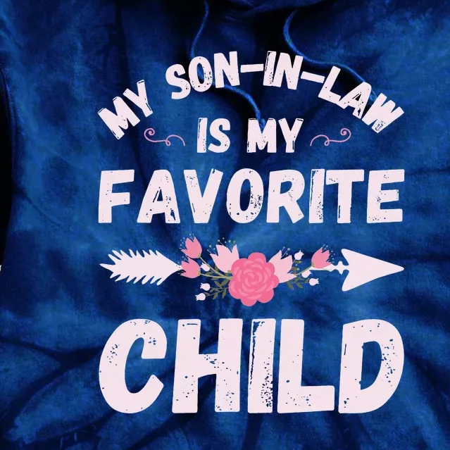 My SonInLaw Is My Favorite Child Family Tie Dye Hoodie