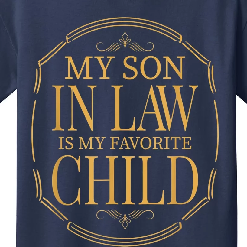 My Son In Law Is My Favorite Child Funny Family Humor Retro Kids T-Shirt