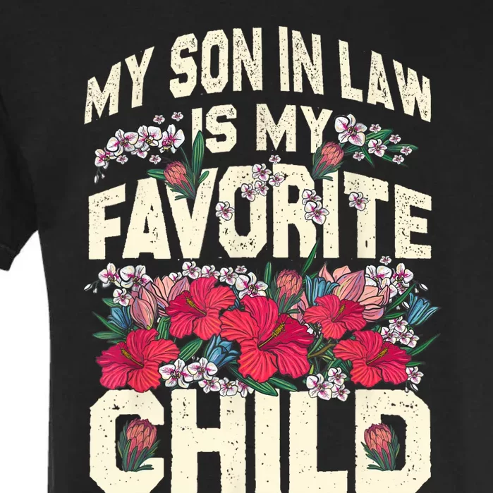 My SonInLaw Is My Favorite Child Funny Mom Garment-Dyed Heavyweight T-Shirt