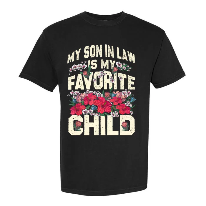 My SonInLaw Is My Favorite Child Funny Mom Garment-Dyed Heavyweight T-Shirt