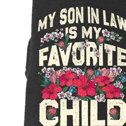 My SonInLaw Is My Favorite Child Funny Mom Doggie 3-End Fleece Hoodie