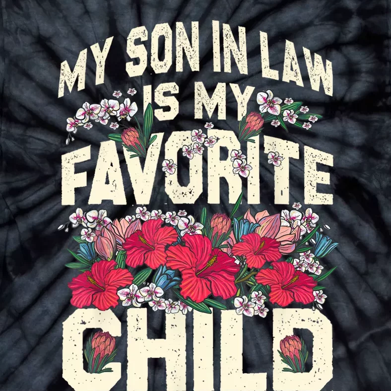 My SonInLaw Is My Favorite Child Funny Mom Tie-Dye T-Shirt