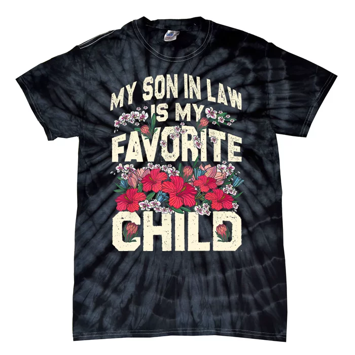 My SonInLaw Is My Favorite Child Funny Mom Tie-Dye T-Shirt