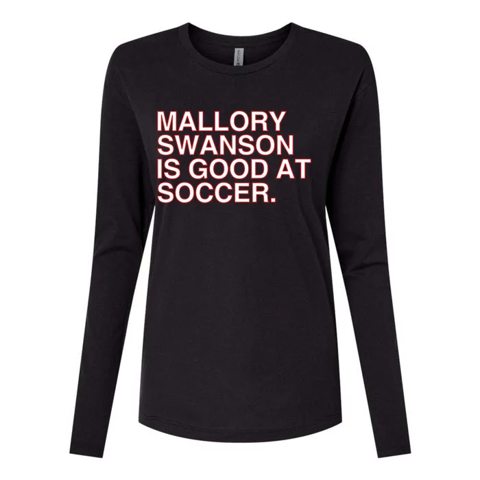 Mallory Swanson Is Good At Soccer Womens Cotton Relaxed Long Sleeve T-Shirt