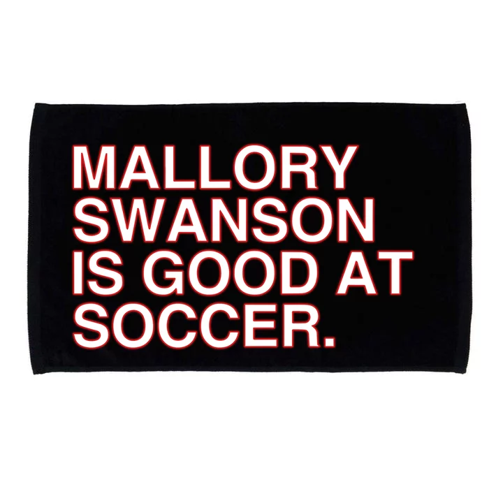 Mallory Swanson Is Good At Soccer Microfiber Hand Towel