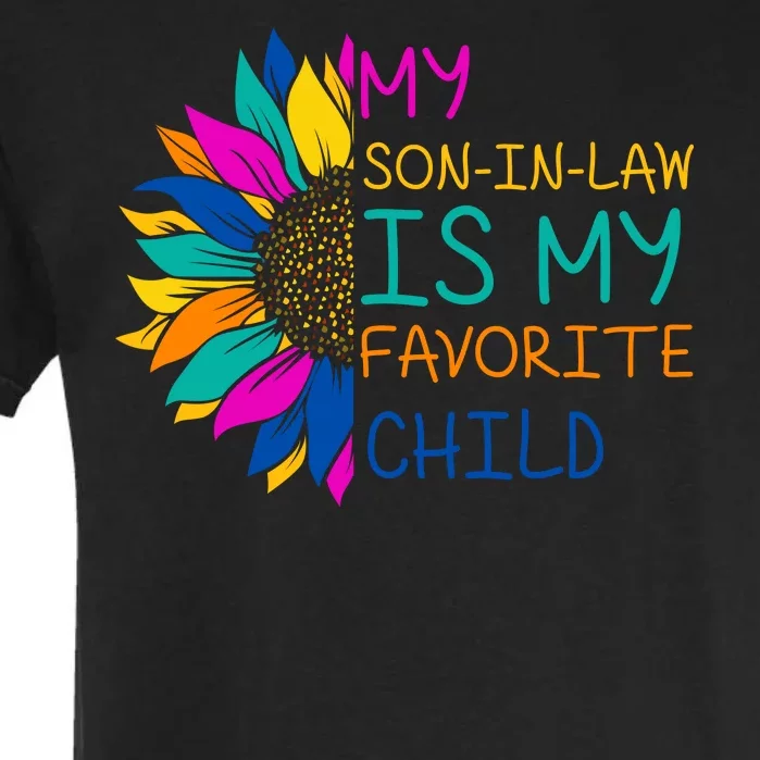 My Son In Law Is My Favorite Child Sunflower Cute Gift Garment-Dyed Heavyweight T-Shirt