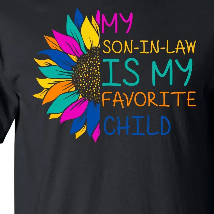 My Son In Law Is My Favorite Child Sunflower Cute Gift Tall T-Shirt