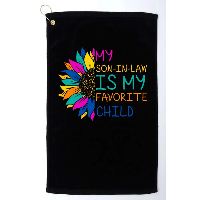 My Son In Law Is My Favorite Child Sunflower Cute Gift Platinum Collection Golf Towel