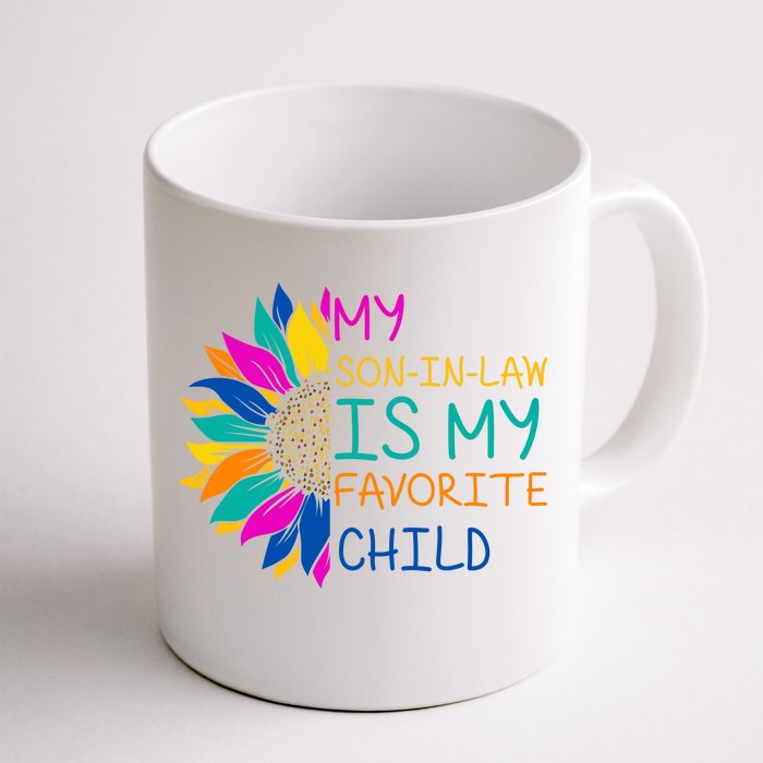 My Son In Law Is My Favorite Child Sunflower Cute Gift Front & Back Coffee Mug