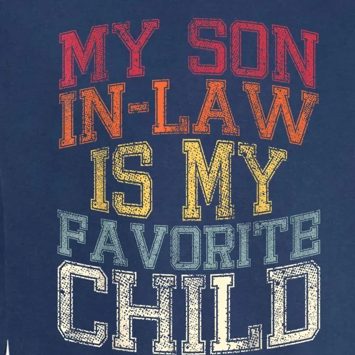 My Son In Law Is My Favorite Child Funny Family Humor Retro Garment-Dyed Sweatshirt