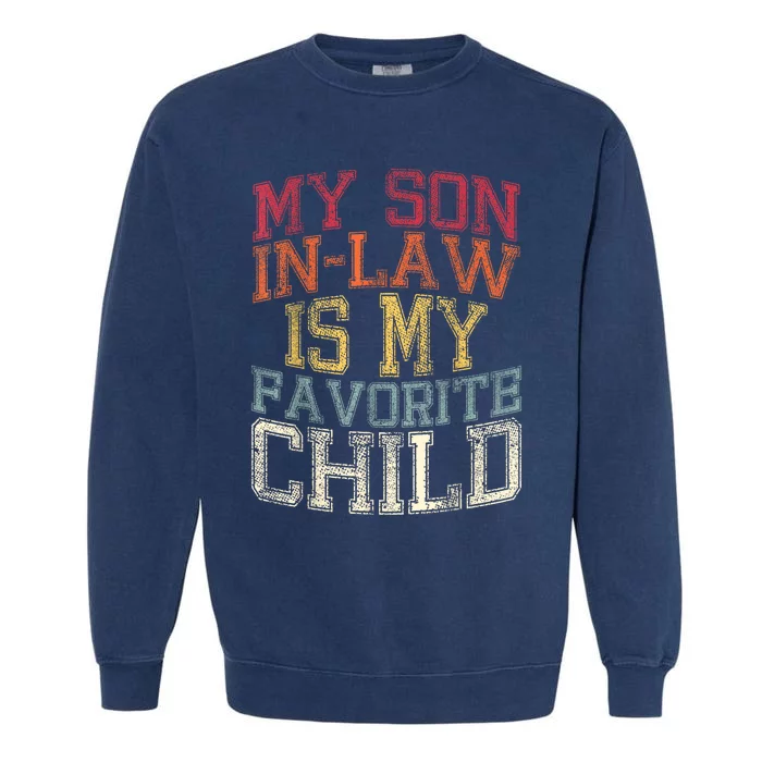 My Son In Law Is My Favorite Child Funny Family Humor Retro Garment-Dyed Sweatshirt