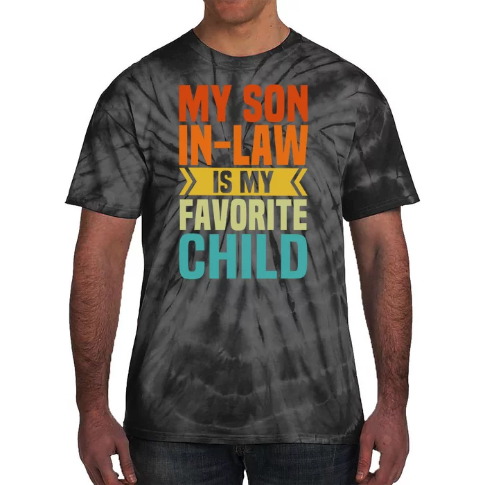 My Son In Law Is My Favorite Child Tie-Dye T-Shirt