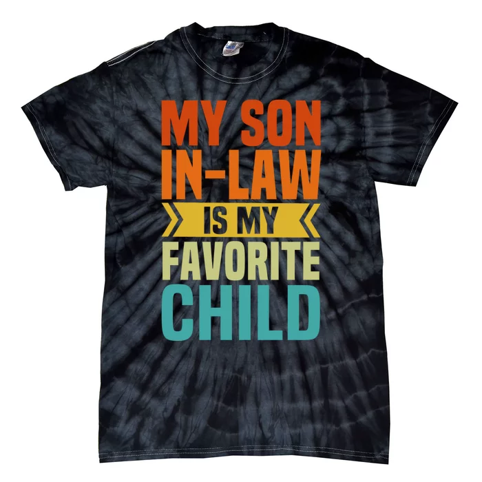 My Son In Law Is My Favorite Child Tie-Dye T-Shirt