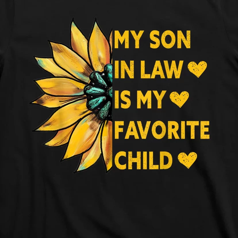 My Son In Law Is My Favorite Child Family Sunflower Design T-Shirt