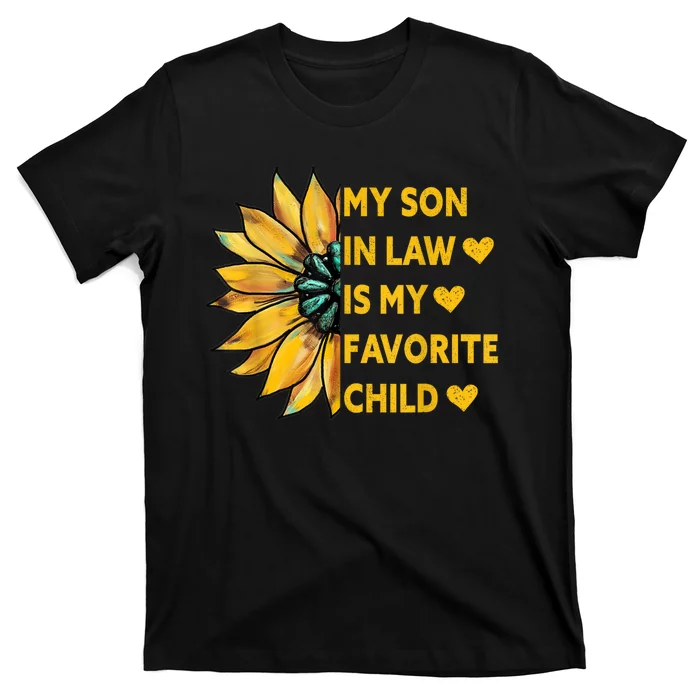 My Son In Law Is My Favorite Child Family Sunflower Design T-Shirt