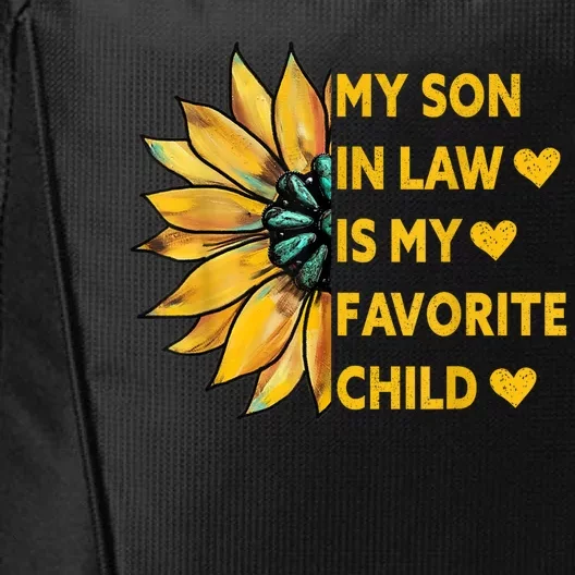 My Son In Law Is My Favorite Child Family Sunflower Design City Backpack