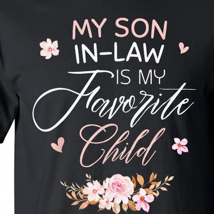 My Son in Law Is My Favorite Child Funny Wo Mom Tall T-Shirt