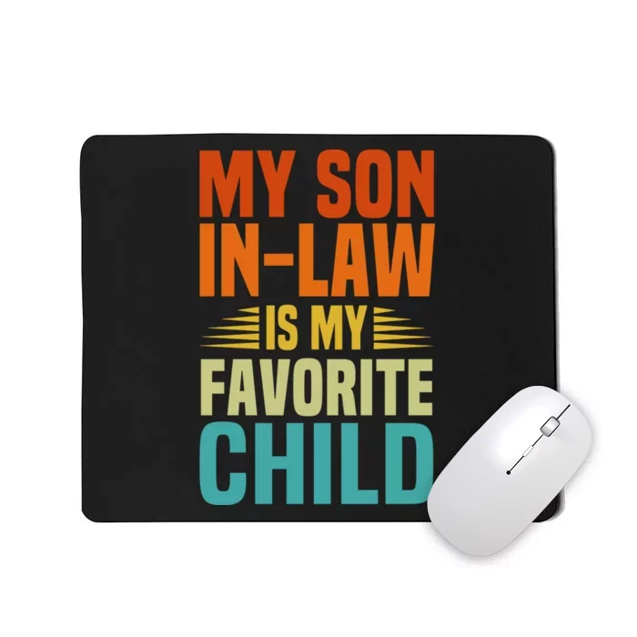 My Son In Law Is My Favorite Child Mousepad