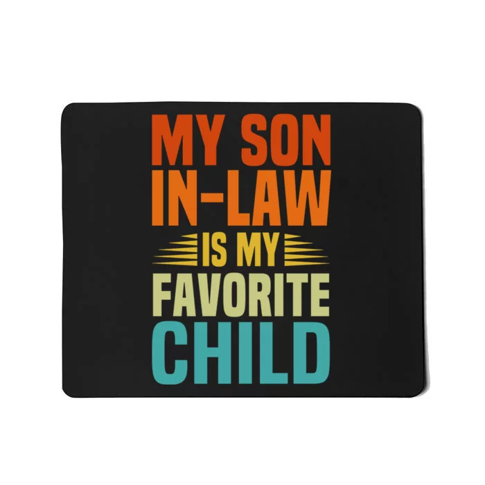 My Son In Law Is My Favorite Child Mousepad