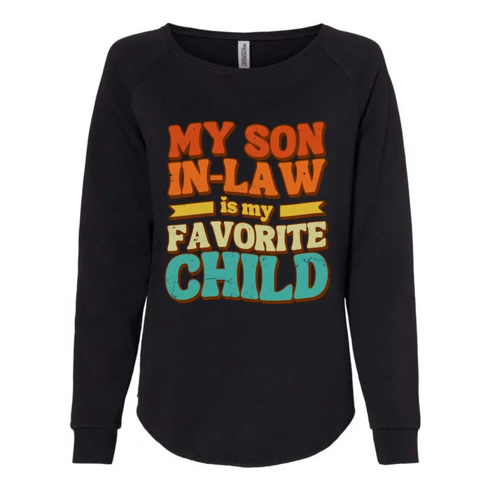 My Son In Law Is My Favorite Child Womens California Wash Sweatshirt