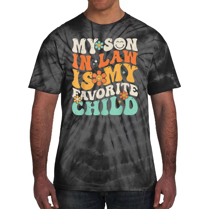 My Son In Law Is My Favorite Child Funny Family Humor Retro Gift Tie-Dye T-Shirt