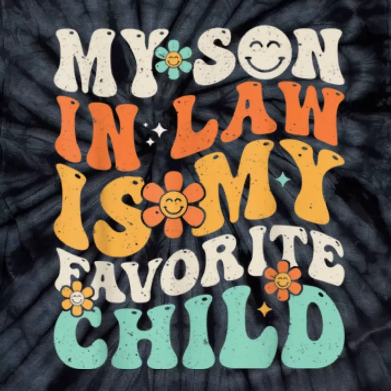 My Son In Law Is My Favorite Child Funny Family Humor Retro Gift Tie-Dye T-Shirt