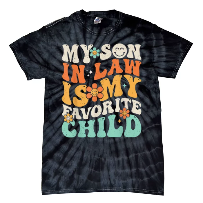 My Son In Law Is My Favorite Child Funny Family Humor Retro Gift Tie-Dye T-Shirt