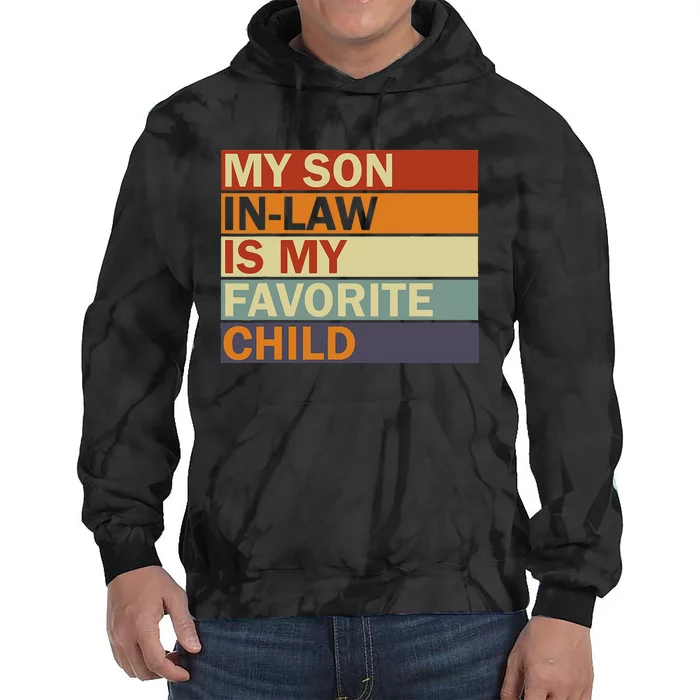 My SonInLaw Is My Favorite Child Family Humor Dad Mom Tie Dye Hoodie