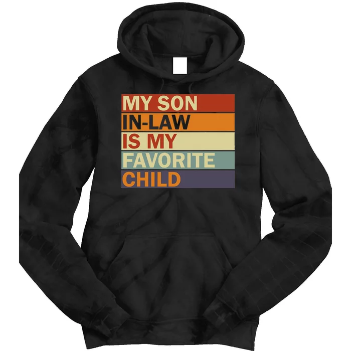 My SonInLaw Is My Favorite Child Family Humor Dad Mom Tie Dye Hoodie