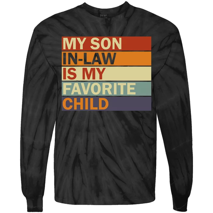 My SonInLaw Is My Favorite Child Family Humor Dad Mom Tie-Dye Long Sleeve Shirt