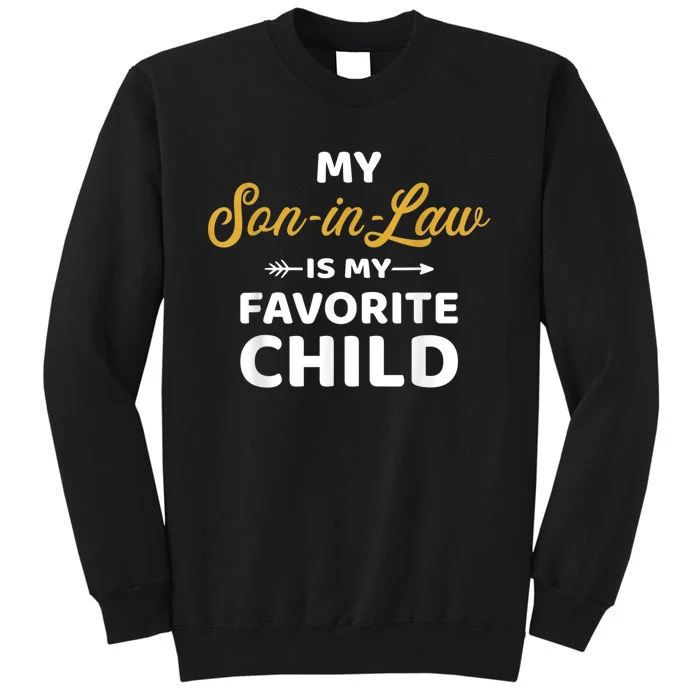 My Soninlaw Is My Favorite Child For Mother In Law Tall Sweatshirt